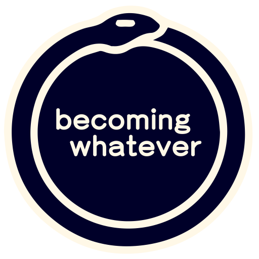 Becoming Whatever